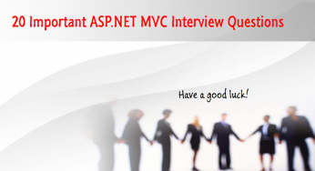 20 Important ASP.NET MVC Interview Questions